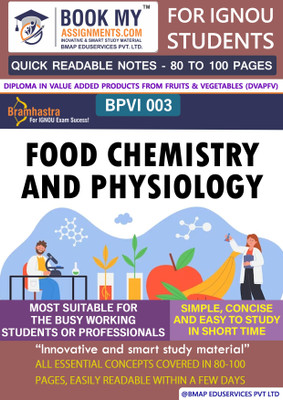 IGNOU BPVI 003 Food Chemistry and Physiology Quick Readable Notes | Important Topic-wise Conceptual Notes | Diploma in Value Added Products from Fruits & Vegetables (DVAPFV)(Paperback, BMA Publication)