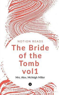 The Bride of the Tomb vol1(English, Paperback, Alex Mrs)