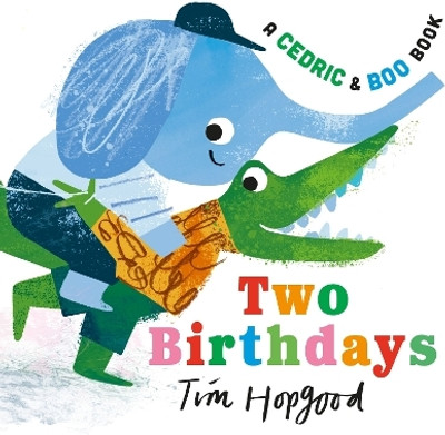 A Cedric and Boo Book: Two Birthdays(English, Board book, Hopgood Tim)