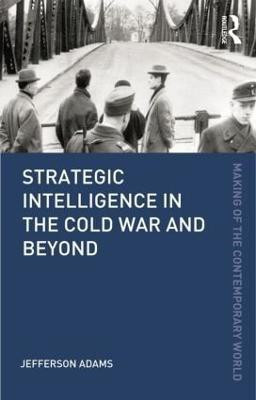 Strategic Intelligence in the Cold War and Beyond(English, Paperback, Adams Jefferson)