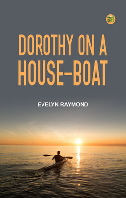 Dorothy on a House-Boat(Paperback, Evelyn Raymond)