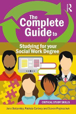 The Complete Guide to Studying for your Social Work Degree(English, Paperback, Cartney Patricia)