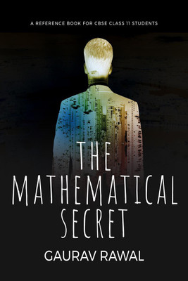 the mathematical secret volume 1  - the best reference to class 11 mathematics(English, Paperback, Gaurav Rawal)