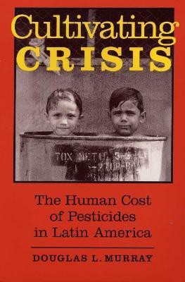 Cultivating Crisis(English, Paperback, Murray Douglas L.)