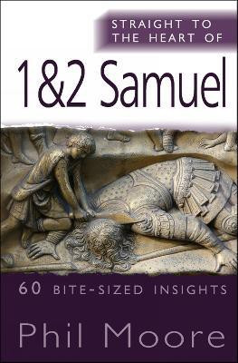 Straight to the Heart of 1&2 Samuel(English, Paperback, Moore Phil)