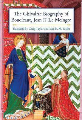 The Chivalric Biography of Boucicaut, Jean II le Meingre(English, Paperback, unknown)