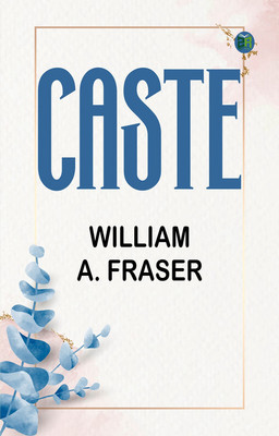 Caste(Paperback, William A. Fraser)