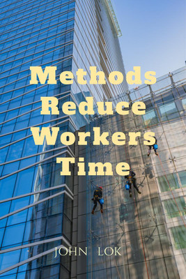 Methods Reduce Workers Time(English, Paperback, John Lok)