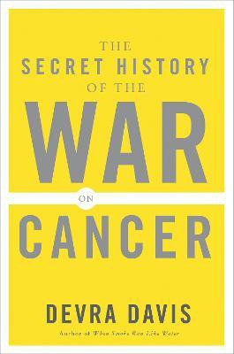 The Secret History of the War on Cancer(English, Paperback, Davis Devra)