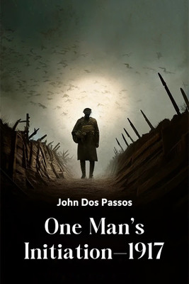 One Man's Initiation-1917 (Edition2024)(English, Paperback, Passos John Dos)