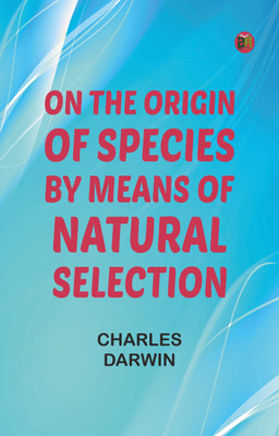 On the Origin of Species by Means of Natural Selection(Paperback, Charles Darwin)