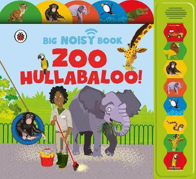 Zoo Hullabaloo! Ladybird Big Noisy Book(English, Board book, Crupi Jaclyn)