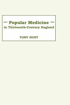 Popular Medicine in 13th-Century England(English, Hardcover, Hunt Tony)