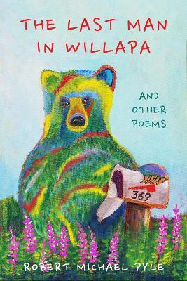 The Last Man in Willapa(English, Hardcover, Pyle Robert Michael)