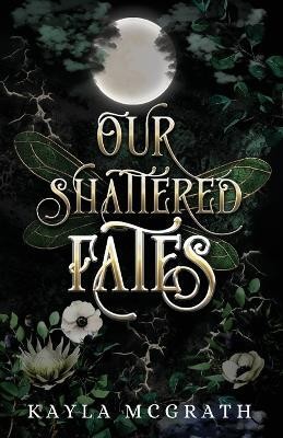 Our Shattered Fates(English, Paperback, McGrath Kayla)