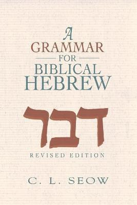 Grammar For Biblical Hebrew, A(English, Paperback, Seow Choon-Leong)