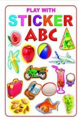Play With Sticker - ABC  - | Fun Sticker Activity Book for Kids Age 3–5 Years | 14 Pages with Colourful Activities & Sticker Sheets | Early Learning Alphabet Practice(English, Paperback, unknown)