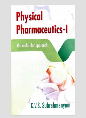 Physical Pharmaceutics-I The Molecular Approach (2023)  - Physical Pharmaceutics-I (the molecular approach) with 1 Disc(Paperback, CVS Subrahmanyam)