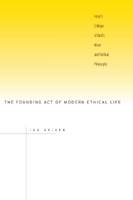 The Founding Act of Modern Ethical Life(English, Hardcover, Geiger Ido)