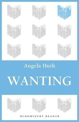 Wanting(English, Electronic book text, Huth Angela)