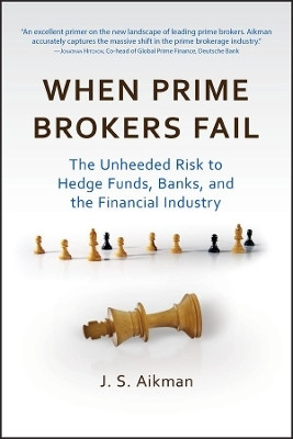 When Prime Brokers Fail(English, Hardcover, Aikman J. S.)