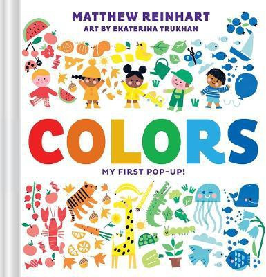 Colors: My First Pop-Up! (A Pop Magic Book)(English, Board book, Reinhart Matthew)