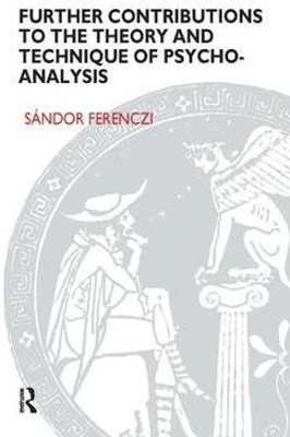 Further Contributions to the Theory and Technique of Psycho-analysis(English, Paperback, Ferenczi Sandor)