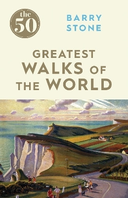The 50 Greatest Walks of the World(English, Paperback, Stone Barry)