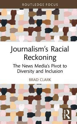 Journalism's Racial Reckoning(English, Hardcover, Clark Brad)