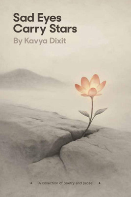 Sad Eyes Carry Stars(English, Paperback, Kavya Dixit)