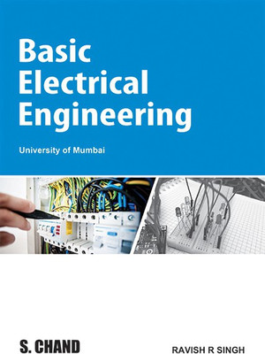 Basic Electrical Engineering: For the University of Mumbai(Paperback, Ravish R. Singh)