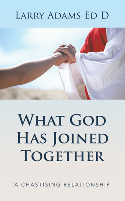 What God Has Joined Together(English, Paperback, Adams Ed D Larry)