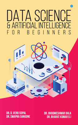 Data Science and Artificial Intelligence for Beginners(Paperback, Dr. D.Venu Gopal)