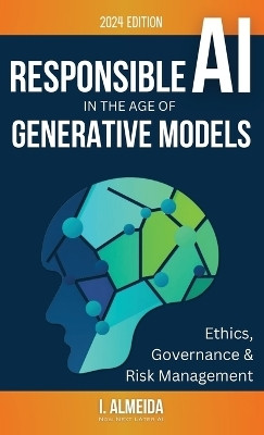 Responsible AI in the Age of Generative Models(English, Hardcover, Almeida I)