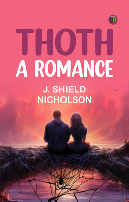 Thoth: A Romance(Paperback, J. Shield Nicholson)