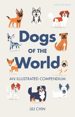 Dogs of the World(English, Hardcover, Chin Lili)