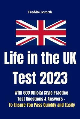 Life in the Uk Test 2023(English, Paperback, Ixworth Freddie)