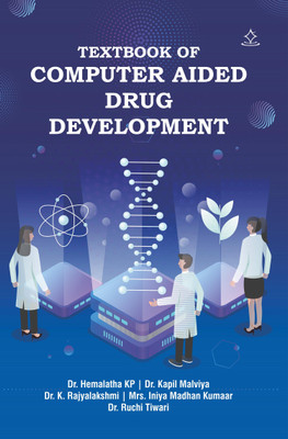 Textbook of Computer Aided Drug Development(Paperback, Dr. Hemalatha KP, Dr. Kapil Malviya, Dr. K. Rajyalakshmi, Mrs. Iniya Madhan Kumaar, Dr. Ruchi Tiwari)