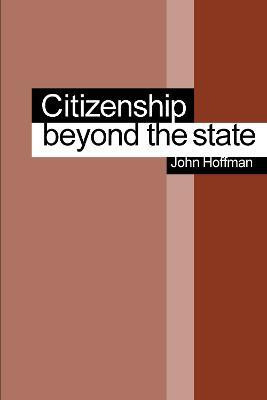 Citizenship Beyond the State(English, Electronic book text, Hoffman John)