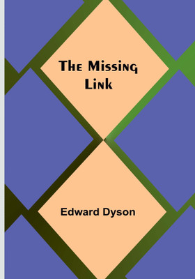 The Missing Link(Paperback, Edward Dyson)