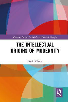 The Intellectual Origins of Modernity(English, Paperback, Ohana David)