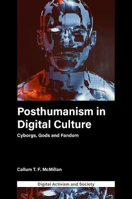 Posthumanism in digital culture(English, Hardcover, McMillan Callum T.F.)