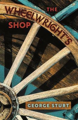 The Wheelwright's Shop(English, Paperback, Sturt George)