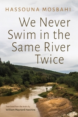 We Never Swim in the Same River Twice(English, Paperback, Mosbahi Hassouna)