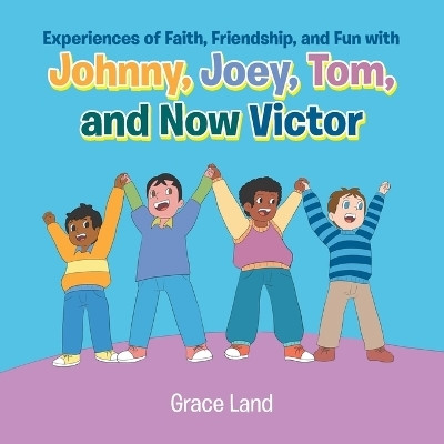 Experiences of Faith, Friendship and Fun with Johnny, Joey, Tom and Now Victor(English, Paperback, Land Grace)