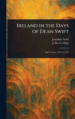 Ireland in the Days of Dean Swift(English, Hardcover, Swift Jonathan)