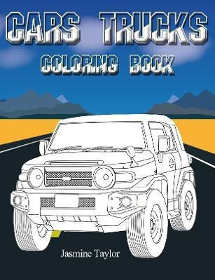 Cars Trucks Coloring Book(English, Paperback, Taylor Jasmine)