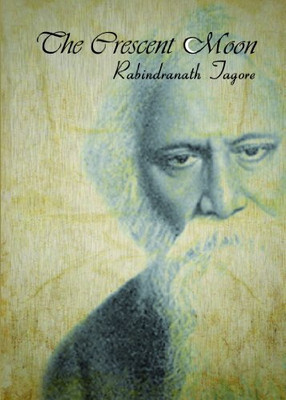 The Crescent Moon(English, Paperback, Tagore Rabindranath)