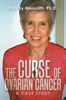 The Curse of Ovarian Cancer(English, Paperback, Meredith Harvey PH D)