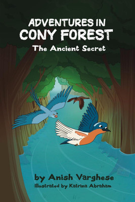 Adventures in Cony Forest - The Ancient Secret(English, Hardcover, Anish Varghese)